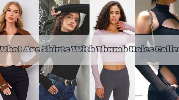 Unlock the Mystery: What Are Shirts with Thumb Holes Called?